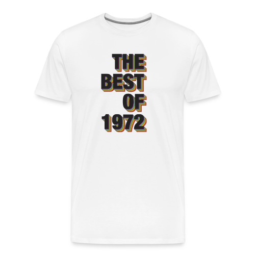 The Best Of 1972 - Men's Premium T-Shirt