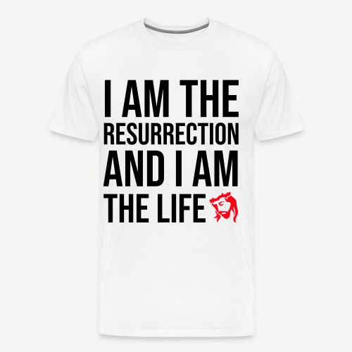 I AM THE RESURRECTION - Men's Premium T-Shirt