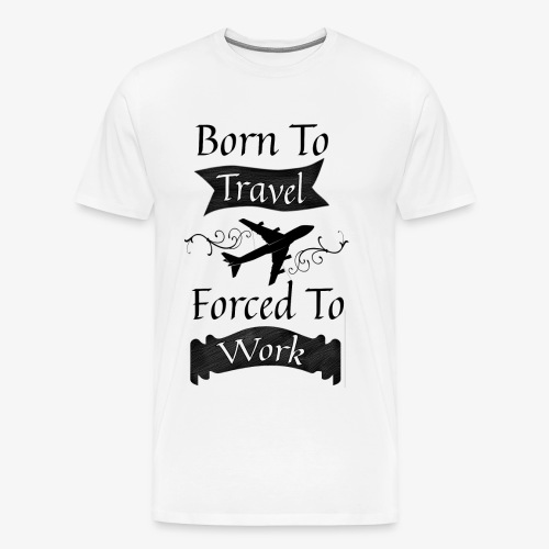 Born to Travel - Men's Premium T-Shirt