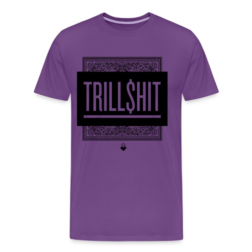 Trill Shit - Men's Premium T-Shirt