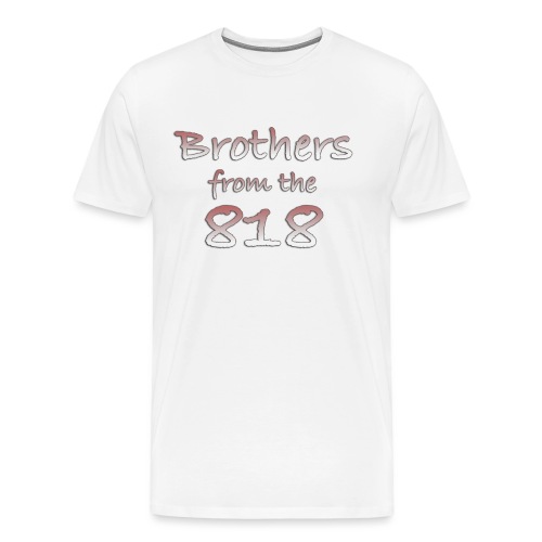 Brothers from the 818 - Men's Premium T-Shirt
