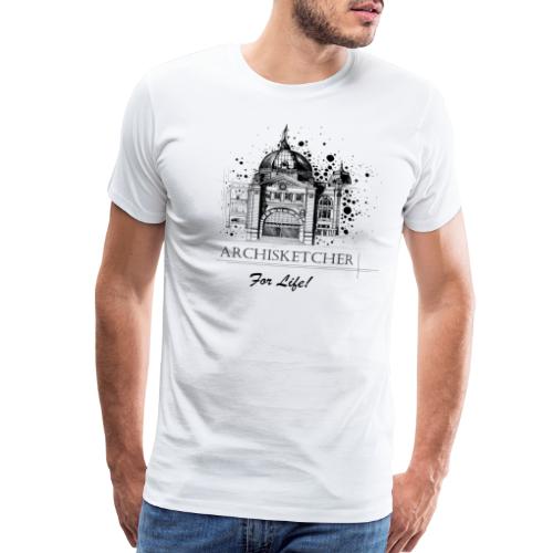 Archisketcher for Life! by Jack L Barton - Men's Premium T-Shirt