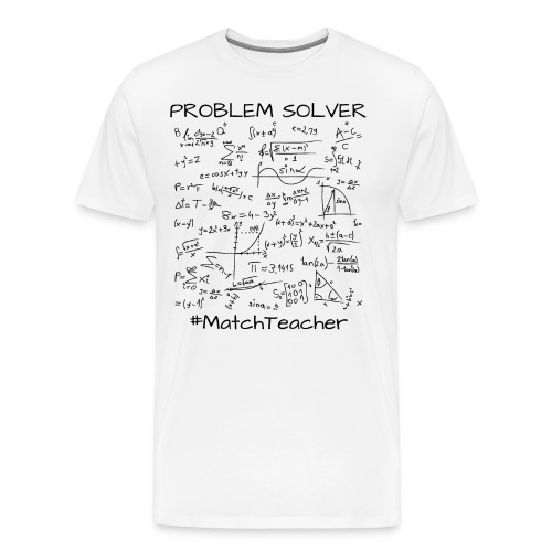 Problem Solver Math Teacher, Mathematics Math Meme - Men's Premium T-Shirt