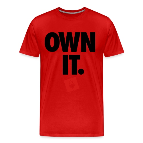 Own It - Men's Premium T-Shirt