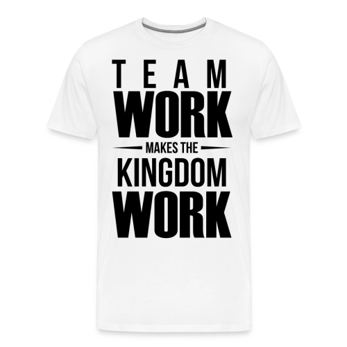 Team Work Makes the Dream Work - Men's Premium T-Shirt