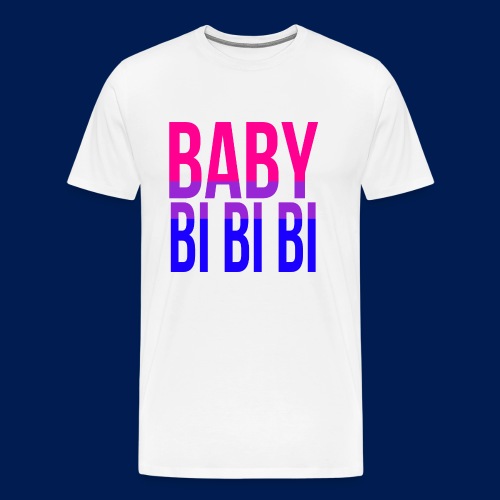 Baby Bi Bi Bi #1 - Men's Premium T-Shirt