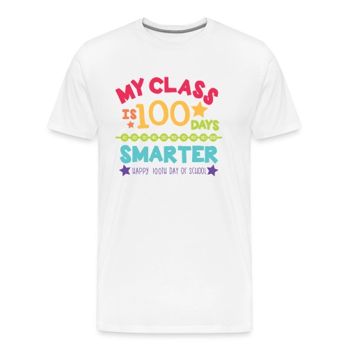 My Class is 100 Days Smarter Happy 100th Day - Men's Premium T-Shirt