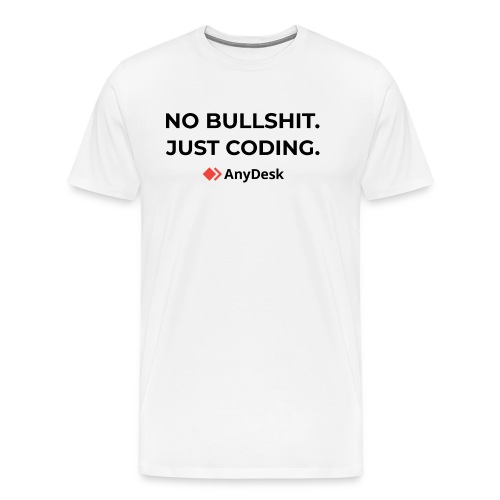 No Bullshit Just coding By AnyDesk black - Men's Premium T-Shirt