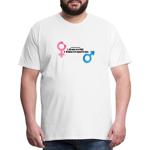 All men are pigs! Feminism Quotes - Men's Premium T-Shirt