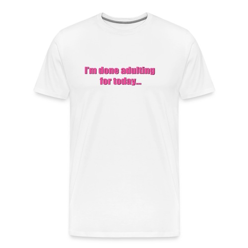 adulting pink - Men's Premium T-Shirt