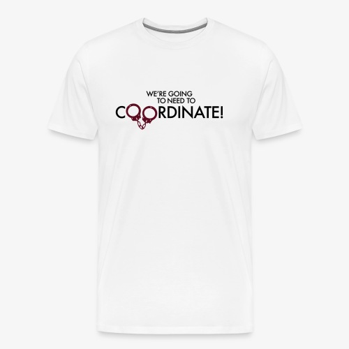 Coordinate! (free color choice) - Men's Premium T-Shirt