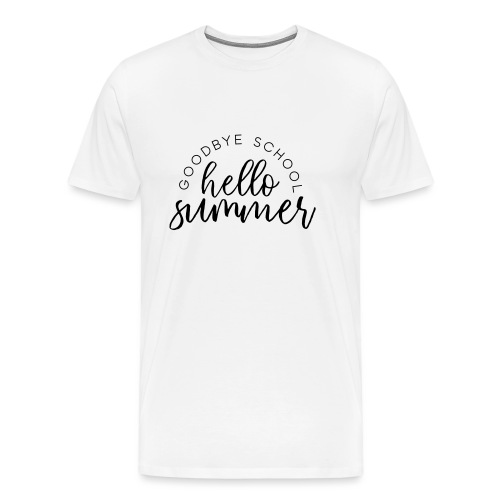 Goodbye School Hello Summer Teacher T-Shirts - Men's Premium T-Shirt