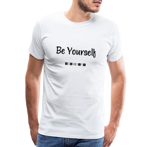 Be Yourself - Men's Premium T-Shirt