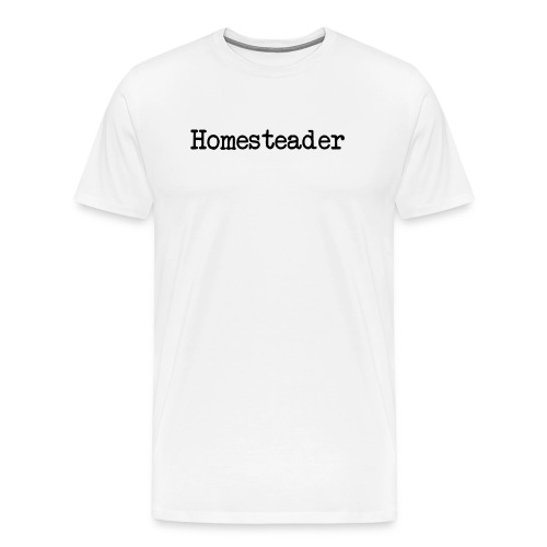 Homesteader - Men's Premium T-Shirt