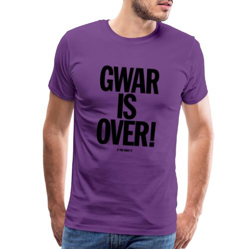 Gwar Is Over (If You Want It) - Men's Premium T-Shirt