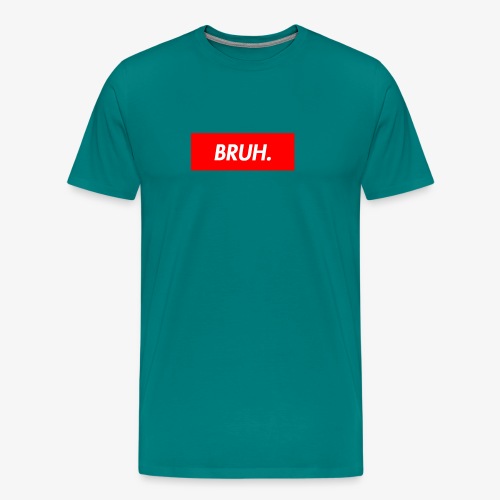 bruh - Men's Premium T-Shirt