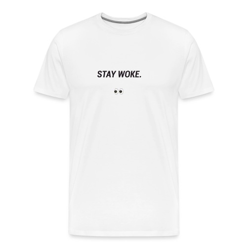 Stay Woke - Men's Premium T-Shirt