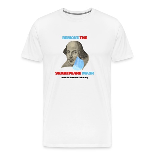 Remove Shakespeare Mask- Front & Back light color - Men's Premium T-Shirt