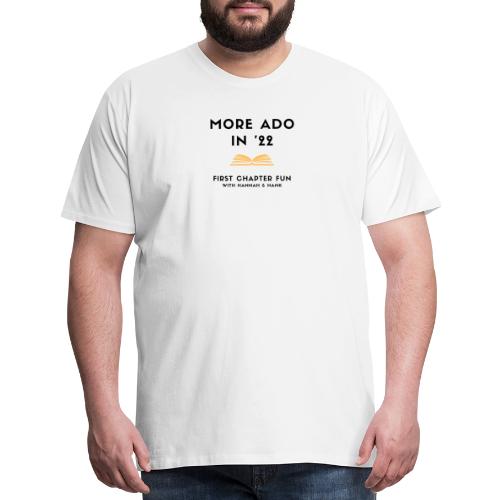 MORE ADO series - Men's Premium T-Shirt