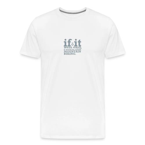 If It were Easy Black Vector - Men's Premium T-Shirt