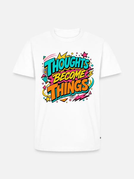 Thoughts Become Things - Men's Premium T-Shirt - white