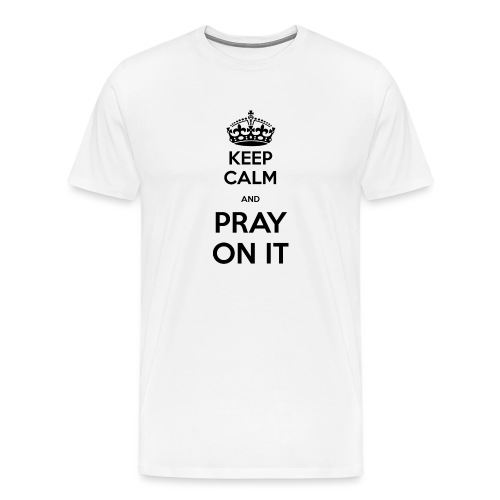 KeepCalmPray - Men's Premium T-Shirt