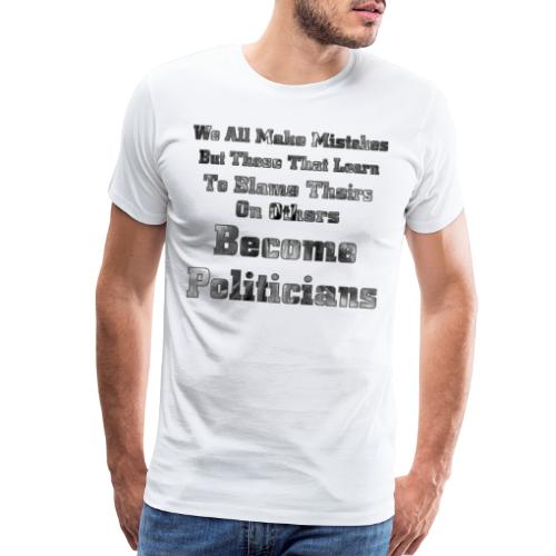 Liars Become Politicians - Men's Premium T-Shirt