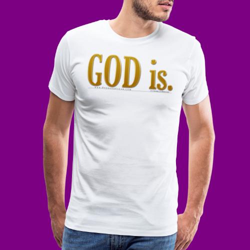 God is. - A Course in Miracles - Men's Premium T-Shirt