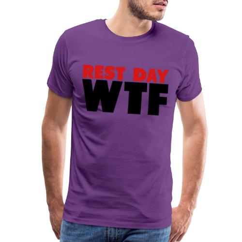 Rest Day WTF - Men's Premium T-Shirt