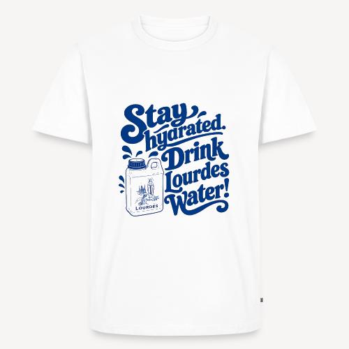Stay Hydrated, Drink Lourdes Water! - Men's Premium T-Shirt