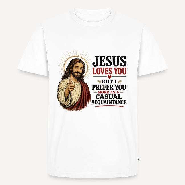 Jesus loves you but.....