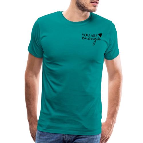 Dear Person Behind Me - You are enough - Men's Premium T-Shirt