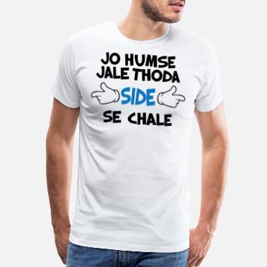 Jo Humse Jale Thoda Side Se Chale Funny Hindi' Men's Premium T-Shirt |  Spreadshirt