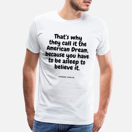 AMERICAN DREAM Funny quotes cool sayings humorous' Men's Premium T-Shirt |  Spreadshirt