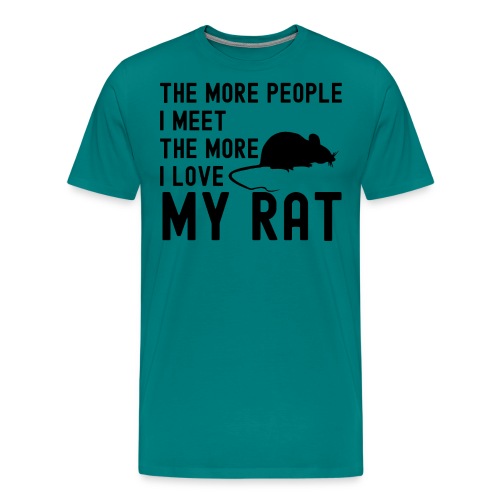 The More People I Meet The More I Love My Rat - Men's Premium T-Shirt
