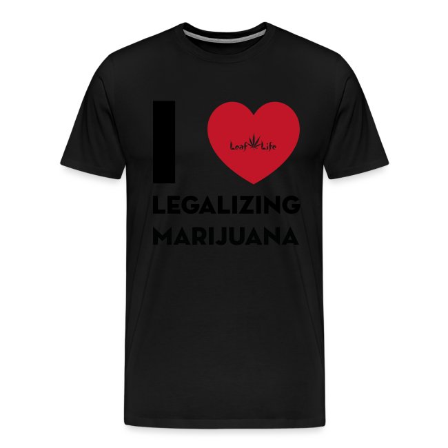 I Heart Legalizing Marijuana
