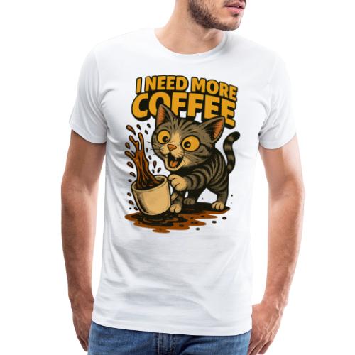 I Need More Coffee Cat Funny T-Shirt - Men's Premium T-Shirt