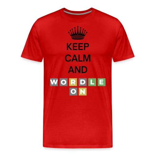 Keep Calm And Wordle On - Wordle Player Gift Ideas - Men's Premium T-Shirt