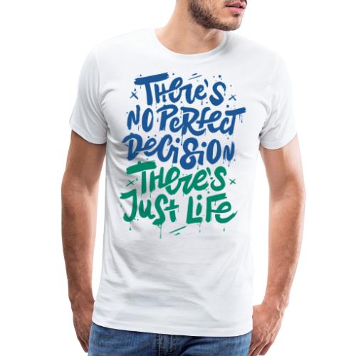 perfect life decision - Men's Premium T-Shirt