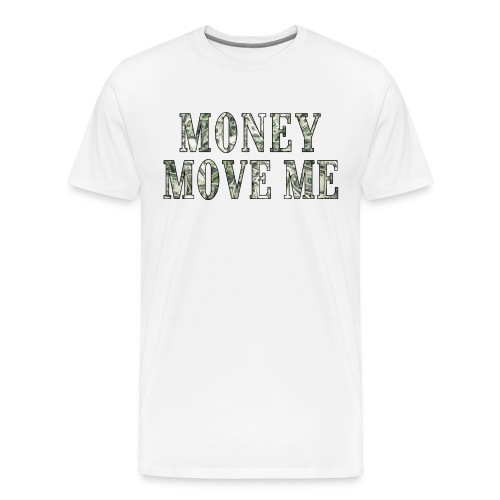 Money Move Me LONG WAY png - Men's Premium T-Shirt