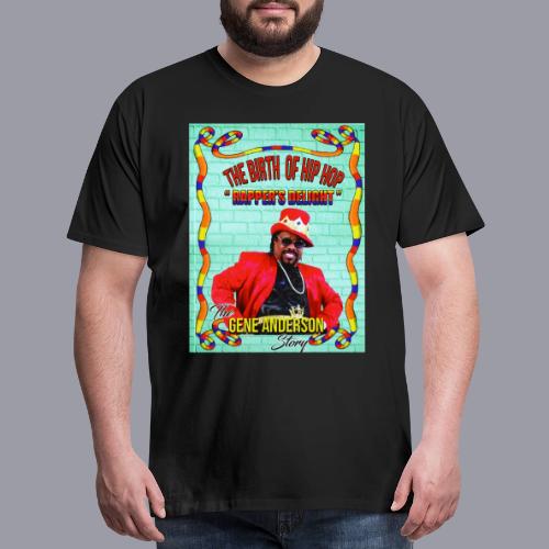 THE BIRTH OF HIP HOP RAPPER'S DELIGHT - Men's Premium T-Shirt