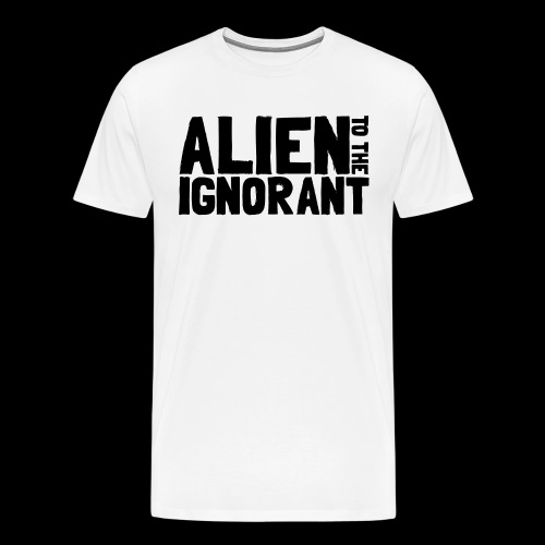 Alien to the Ignorant Logo - Men's Premium T-Shirt