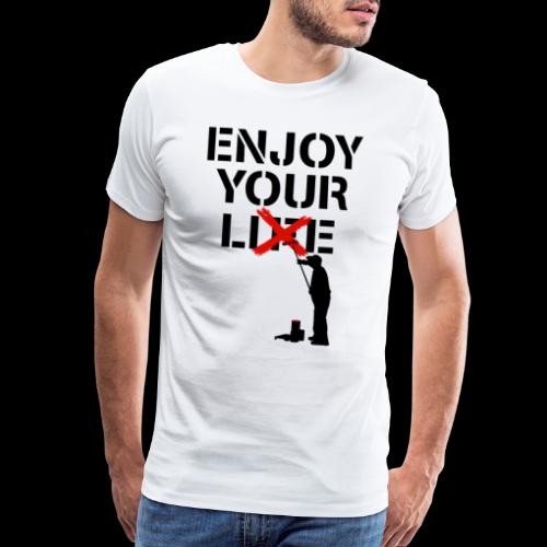 Enjoy Your Lie [Life] Street Art - Men's Premium T-Shirt