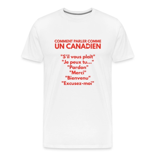 How to Speak Like a Canadian - Red - Men's Premium T-Shirt