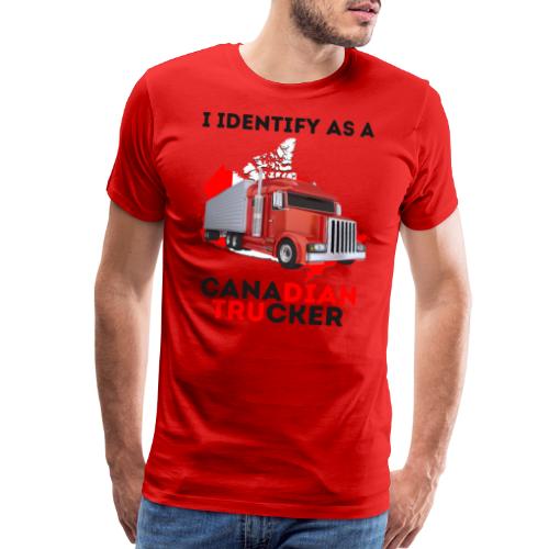 I Identify As A Canadian Trucker Freedom Convoy 22 - Men's Premium T-Shirt