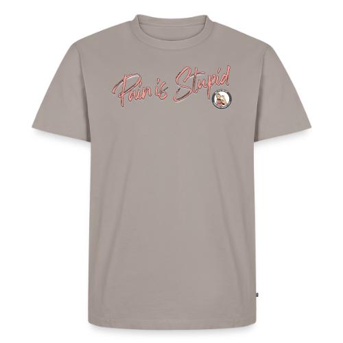 Pain Is Stupid - Men's Premium T-Shirt