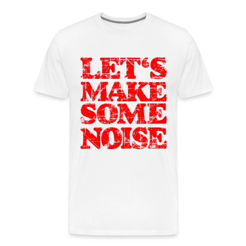 LET'S MAKE SOME NOISE (Vintage Red) - Men's Premium T-Shirt