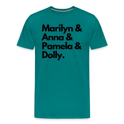 Marilyn & Anna & Pamela & Dolly. (Black on White) - Men's Premium T-Shirt
