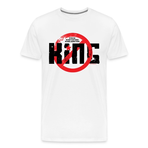 NO KING! - Men's Premium T-Shirt