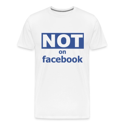 Not on Facebook - Men's Premium T-Shirt